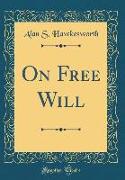 On Free Will (Classic Reprint)