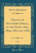 Travels in Southern Africa, in the Years 1803, 1804, 1805 and 1806, Vol. 2 (Classic Reprint)