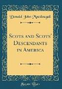 Scots and Scots' Descendants in America (Classic Reprint)