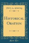 Historical Oration (Classic Reprint)