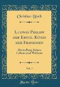 Ludwig Philipp der Erste, König der Franzosen, Vol. 2