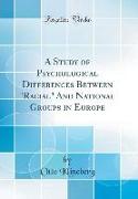 A Study of Psychological Differences Between "Racial" and National Groups in Europe (Classic Reprint)