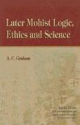 Later Mohist Logic, Ethics and Science