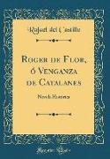 Roger de Flor, ó Venganza de Catalanes