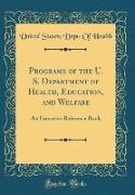 Programs of the U. S. Department of Health, Education, and Welfare