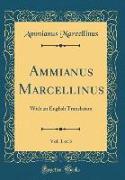 Ammianus Marcellinus, Vol. 1 of 3
