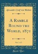 A Ramble Round the World, 1871, Vol. 2 of 2 (Classic Reprint)