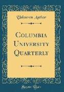 Columbia University Quarterly (Classic Reprint)