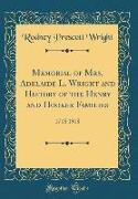 Memorial of Mrs. Adelaide L. Wright and History of the Henry and Hooker Families: 1718 1918 (Classic Reprint)