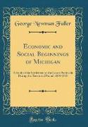 Economic and Social Beginnings of Michigan