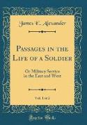 Passages in the Life of a Soldier, Vol. 1 of 2