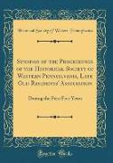 Synopsis of the Proceedings of the Historical Society of Western Pennsylvania, Late Old Residents' Association