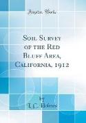 Soil Survey of the Red Bluff Area, California, 1912 (Classic Reprint)