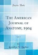 The American Journal of Anatomy, 1904, Vol. 3 (Classic Reprint)