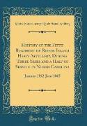 History of the Fifth Regiment of Rhode Island Heavy Artillery, During Three Years and a Half of Service in North Carolina