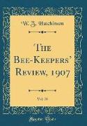 The Bee-Keepers' Review, 1907, Vol. 20 (Classic Reprint)