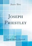 Joseph Priestley (Classic Reprint)