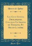Les Cent Contes Drolatiques, Colligez Ès Abbaïes de Touraine, Et Mis en Lumière, Vol. 1 (Classic Reprint)