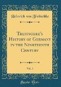 Treitschke's History of Germany in the Nineteenth Century, Vol. 5 (Classic Reprint)