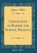 Collection of Poetry for School Reading (Classic Reprint)