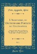 L'Agronome, ou Dictionnaire Portatif du Cultivateur, Vol. 1