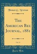 The American Bee Journal, 1881, Vol. 17 (Classic Reprint)