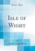 Isle of Wight (Classic Reprint)