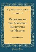 Programs of the National Institutes of Health (Classic Reprint)