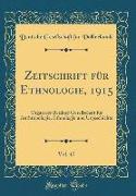 Zeitschrift für Ethnologie, 1915, Vol. 47