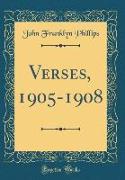 Verses, 1905-1908 (Classic Reprint)