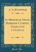 In Memoriam Henry Harrison Cumings, Charlotte J. Cumings (Classic Reprint)