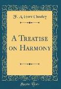 A Treatise on Harmony (Classic Reprint)