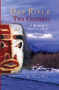 One River, Two Cultures: A History of the Bella Coola Valley