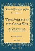 True Stories of the Great War, Vol. 1 of 6