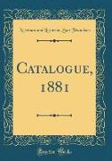 Catalogue, 1881 (Classic Reprint)