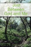 Just Between God and Me