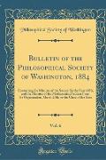 Bulletin of the Philosophical Society of Washington, 1884, Vol. 6
