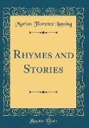 Rhymes and Stories (Classic Reprint)