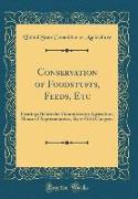 Conservation of Foodstuffs, Feeds, Etc