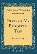 Diary of My European Trip (Classic Reprint)