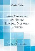 Some Comments on Highly Dynamic Network Routing (Classic Reprint)