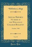 Annual Reports Number of the Wellesley College Bulletin, Vol. 30