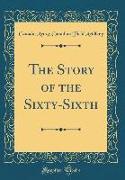 The Story of the Sixty-Sixth (Classic Reprint)