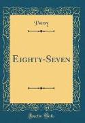 Eighty-Seven (Classic Reprint)