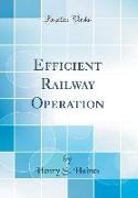 Efficient Railway Operation (Classic Reprint)
