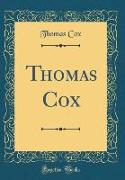 Thomas Cox (Classic Reprint)