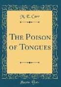 The Poison of Tongues (Classic Reprint)