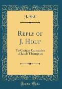 Reply of J. Holt