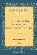 The British Bee Journal, and Bee-Keeper's Adviser, Vol. 2