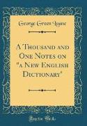 A Thousand and One Notes on "a New English Dictionary" (Classic Reprint)